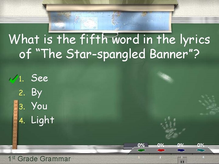 What is the fifth word in the lyrics of “The Star-spangled Banner”? 1. 2. What is the fifth word in the lyrics of “The Star-spangled Banner”? 1. 2.
