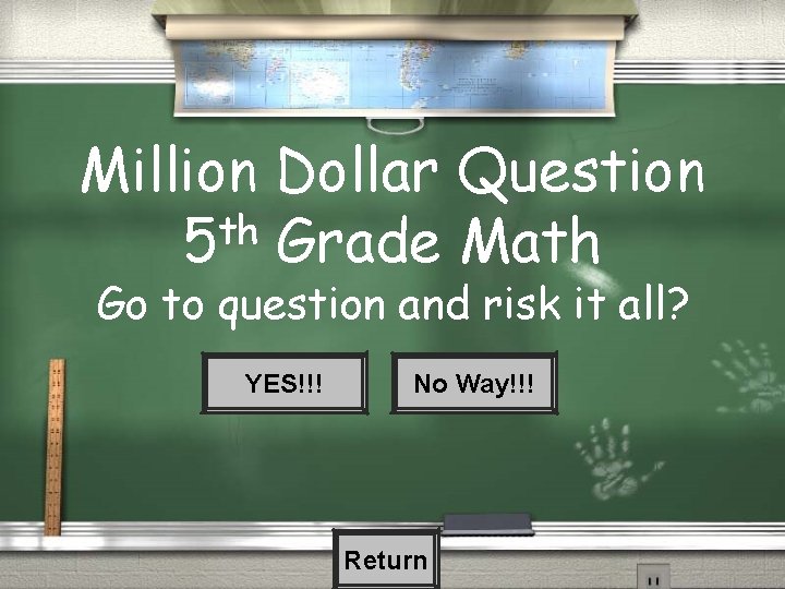Million Dollar Question th 5 Grade Math Go to question and risk it all? Million Dollar Question th 5 Grade Math Go to question and risk it all?