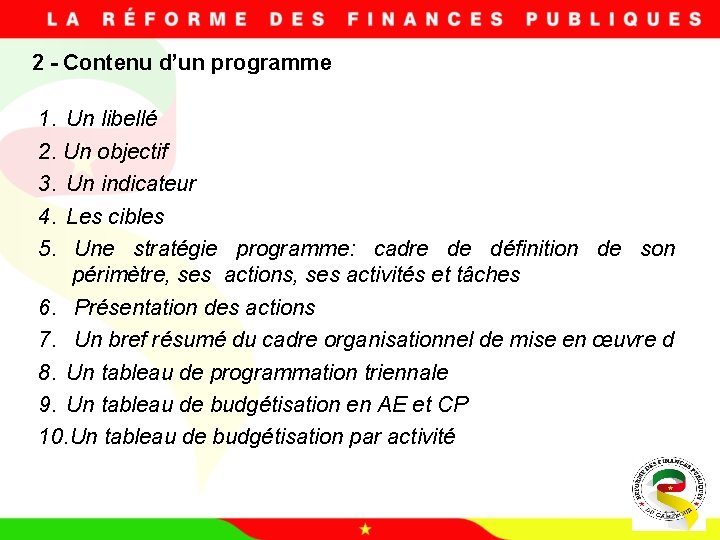 2 - Contenu d’un programme 1. Un libellé 2. Un objectif 3. Un indicateur