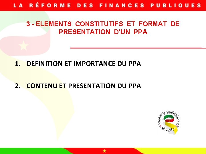 3 - ELEMENTS CONSTITUTIFS ET FORMAT DE PRESENTATION D’UN PPA 1. DEFINITION ET IMPORTANCE