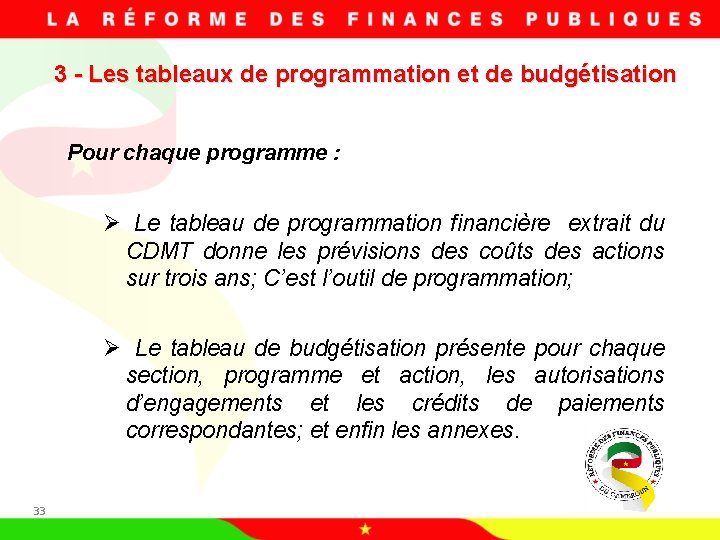 3 - Les tableaux de programmation et de budgétisation Pour chaque programme : Ø