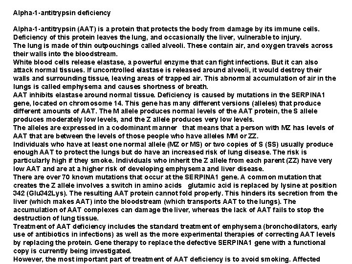 Alpha-1 -antitrypsin deficiency Alpha-1 -antitrypsin (AAT) is a protein that protects the body from