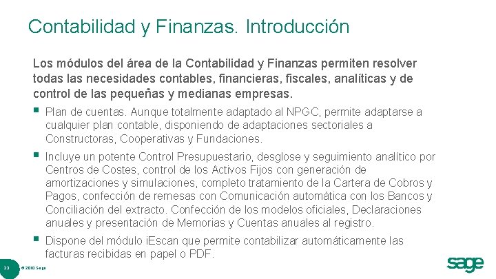 Contabilidad y Finanzas. Introducción Los módulos del área de la Contabilidad y Finanzas permiten