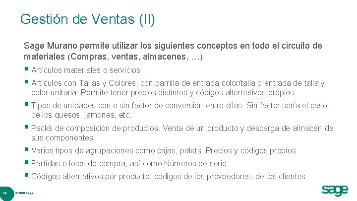 Gestión de Ventas (II) Sage Murano permite utilizar los siguientes conceptos en todo el