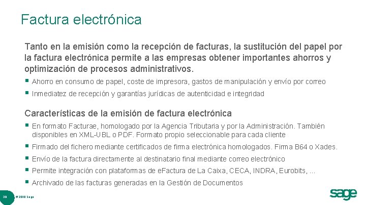 Factura electrónica Tanto en la emisión como la recepción de facturas, la sustitución del