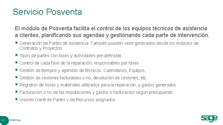 Servicio Posventa El módulo de Posventa facilita el control de los equipos técnicos de