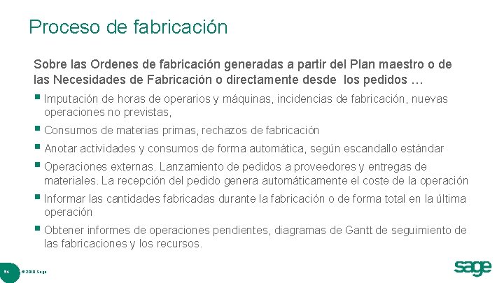 Proceso de fabricación Sobre las Ordenes de fabricación generadas a partir del Plan maestro