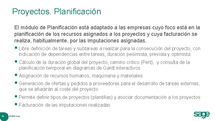 Proyectos. Planificación El módulo de Planificación está adaptado a las empresas cuyo foco está