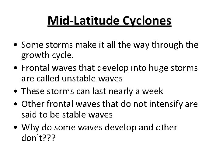 Mid-Latitude Cyclones • Some storms make it all the way through the growth cycle.