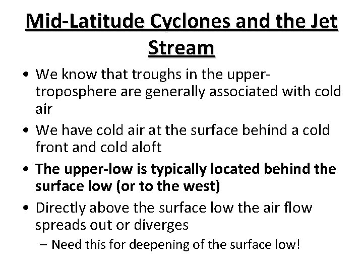 Mid-Latitude Cyclones and the Jet Stream • We know that troughs in the uppertroposphere