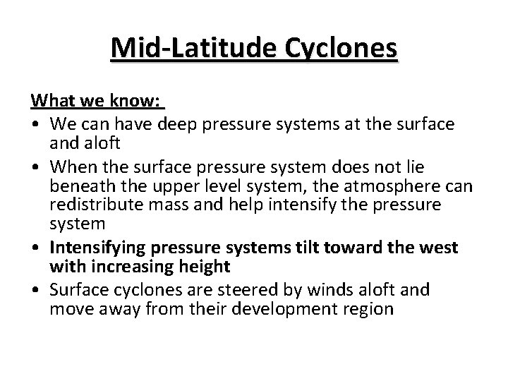 Mid-Latitude Cyclones What we know: • We can have deep pressure systems at the