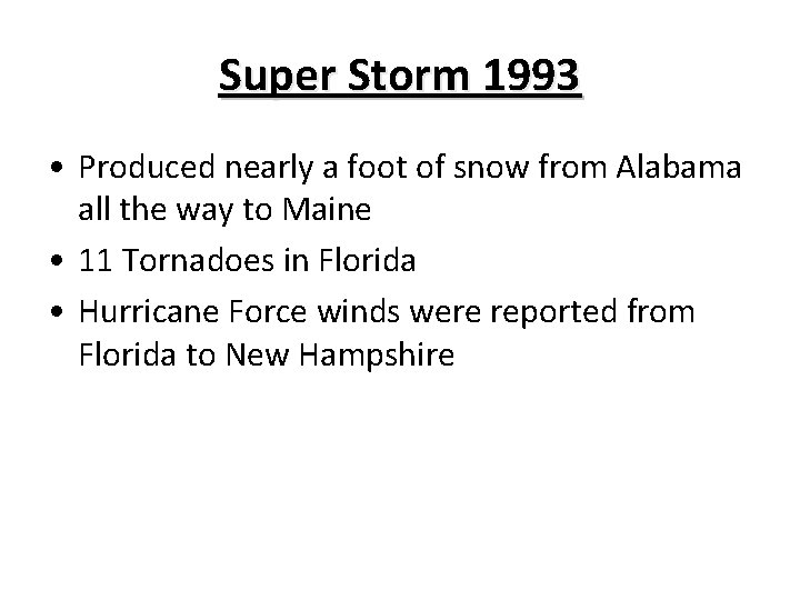 Super Storm 1993 • Produced nearly a foot of snow from Alabama all the