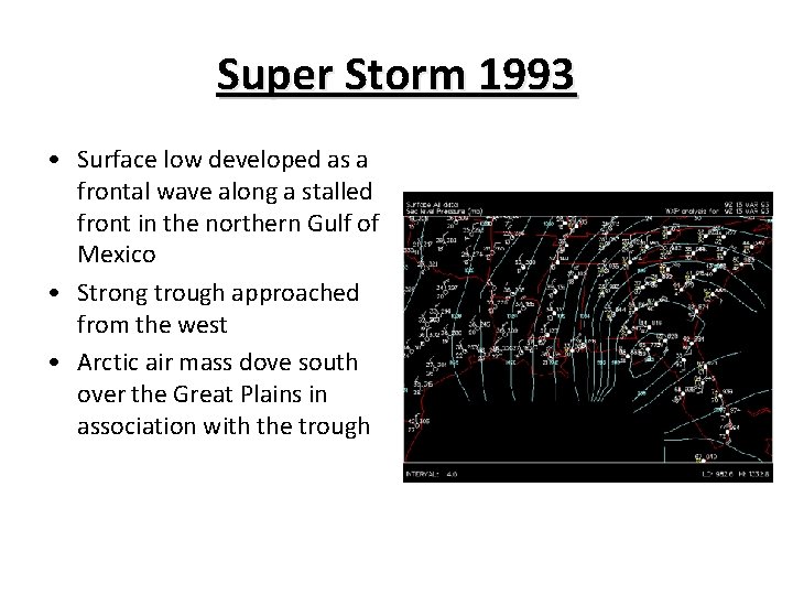 Super Storm 1993 • Surface low developed as a frontal wave along a stalled