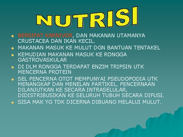 u u u BERSIFAT KARNIVOR, DAN MAKANAN UTAMANYA CRUSTACEA DAN IKAN KECIL. MAKANAN MASUK