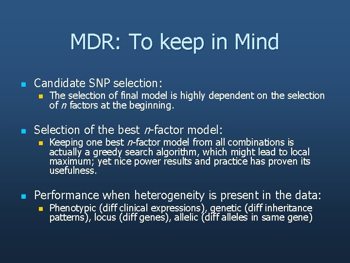 MDR: To keep in Mind n Candidate SNP selection: n n Selection of the