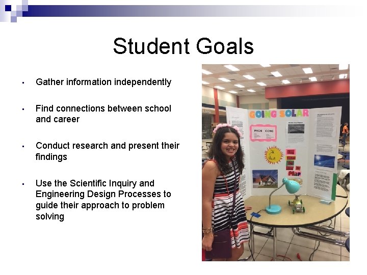 Student Goals • Gather information independently • Find connections between school and career •