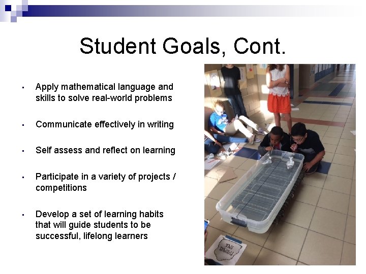Student Goals, Cont. • Apply mathematical language and skills to solve real-world problems •