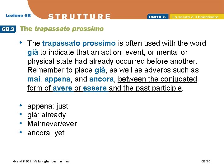  • The trapassato prossimo is often used with the word già to indicate