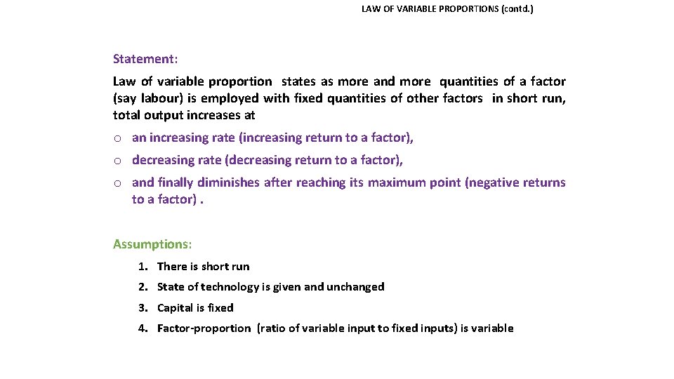 LAW OF VARIABLE PROPORTIONS (contd. ) Statement: Law of variable proportion states as more