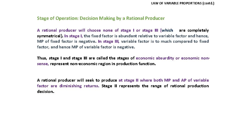 LAW OF VARIABLE PROPORTIONS (contd. ) Stage of Operation: Decision Making by a Rational