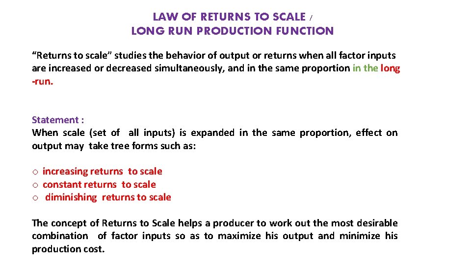 LAW OF RETURNS TO SCALE / LONG RUN PRODUCTION FUNCTION “Returns to scale” studies