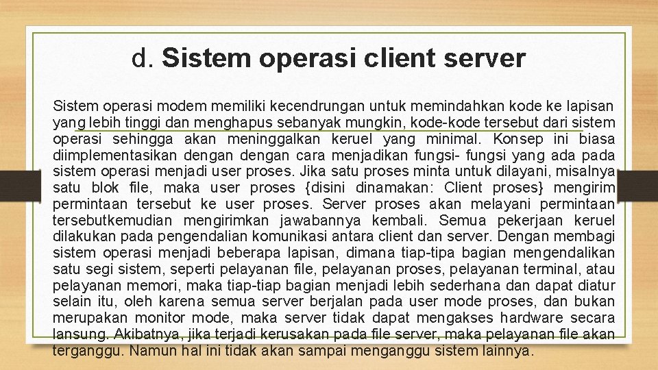 d. Sistem operasi client server Sistem operasi modem memiliki kecendrungan untuk memindahkan kode ke