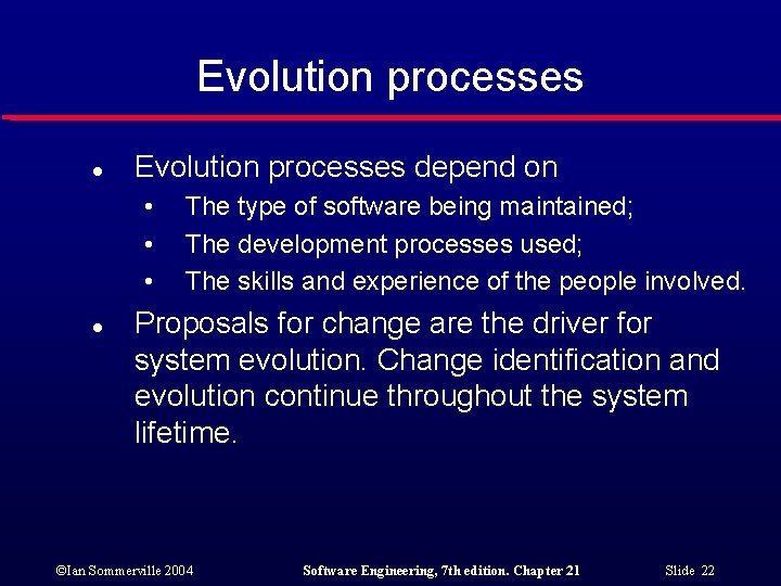 Evolution processes l Evolution processes depend on • • • l The type of