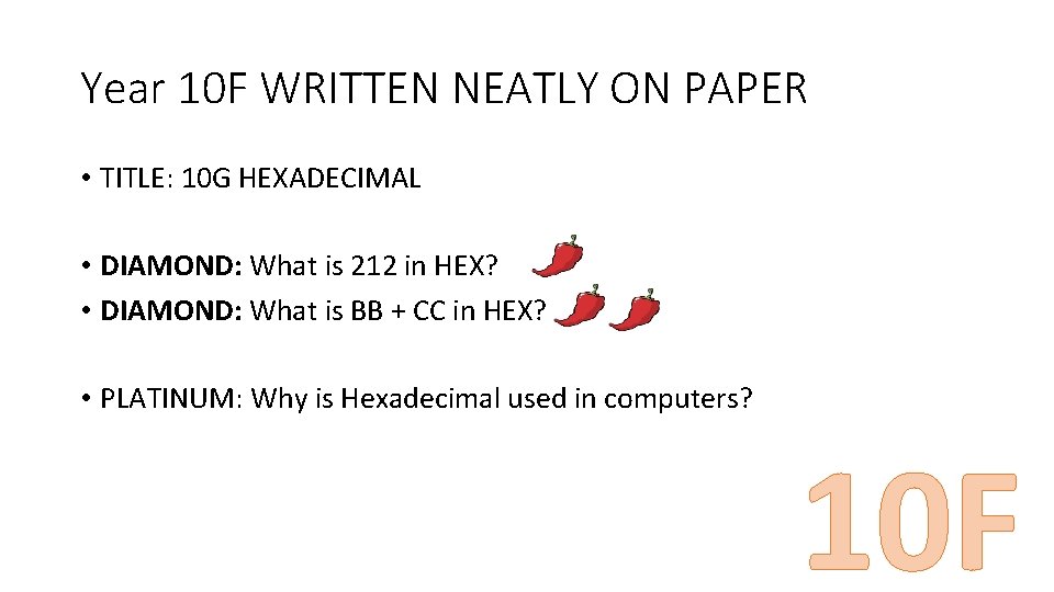 Year 10 F WRITTEN NEATLY ON PAPER • TITLE: 10 G HEXADECIMAL • DIAMOND: