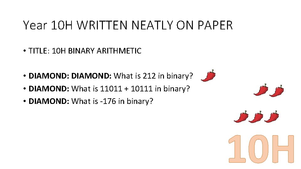 Year 10 H WRITTEN NEATLY ON PAPER • TITLE: 10 H BINARY ARITHMETIC •