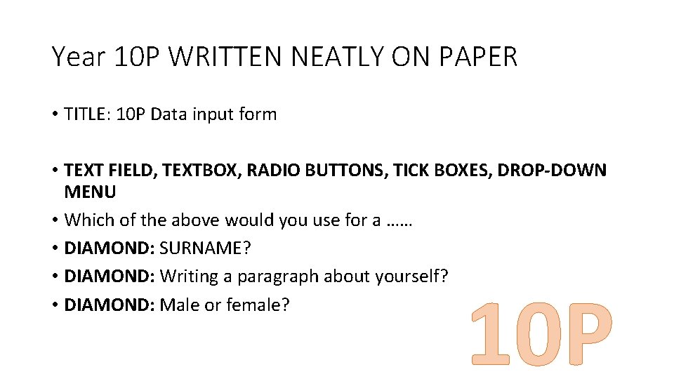 Year 10 P WRITTEN NEATLY ON PAPER • TITLE: 10 P Data input form