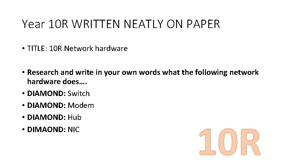 Year 10 R WRITTEN NEATLY ON PAPER • TITLE: 10 R Network hardware •