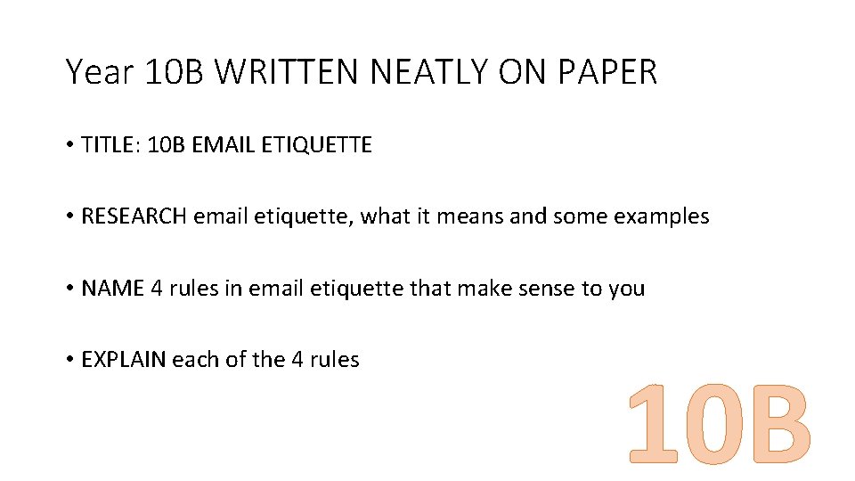 Year 10 B WRITTEN NEATLY ON PAPER • TITLE: 10 B EMAIL ETIQUETTE •