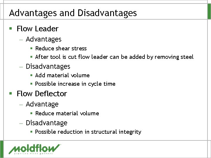 Advantages and Disadvantages § Flow Leader – Advantages § Reduce shear stress § After