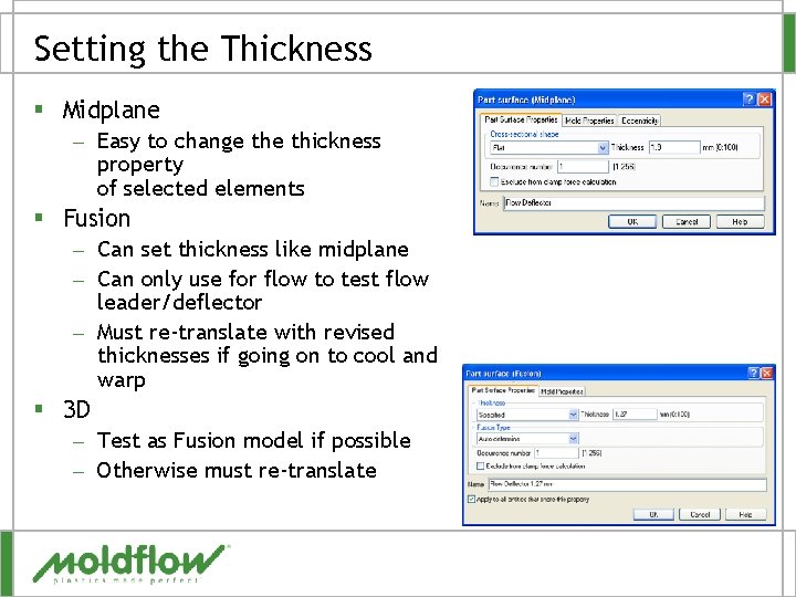 Setting the Thickness § Midplane – Easy to change thickness property of selected elements