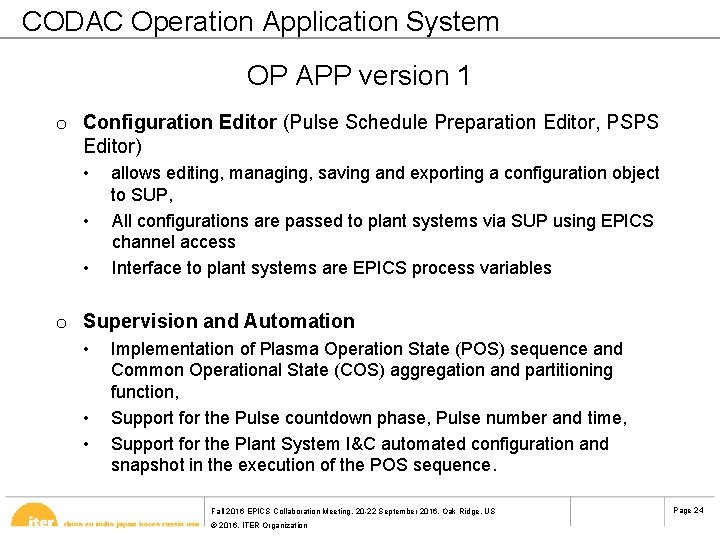  CODAC Operation Application System OP APP version 1 o Configuration Editor (Pulse Schedule