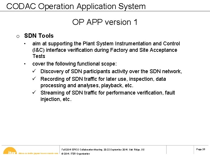  CODAC Operation Application System OP APP version 1 o SDN Tools • •