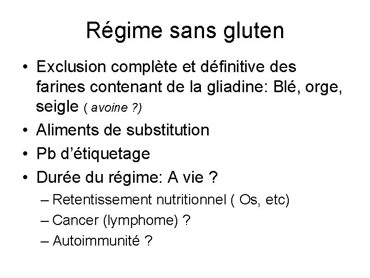 Régime sans gluten • Exclusion complète et définitive des farines contenant de la gliadine: