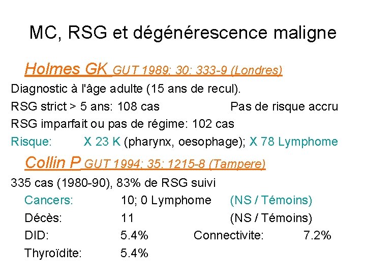 MC, RSG et dégénérescence maligne Holmes GK GUT 1989; 30: 333 -9 (Londres) Diagnostic