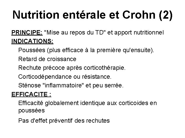 Nutrition entérale et Crohn (2) PRINCIPE: "Mise au repos du TD" et apport nutritionnel
