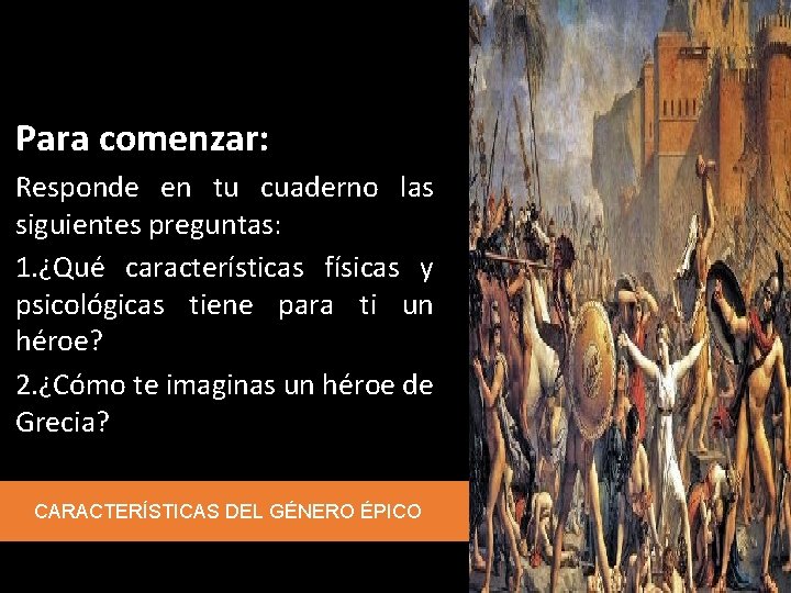 Para comenzar: Responde en tu cuaderno las siguientes preguntas: 1. ¿Qué características físicas y