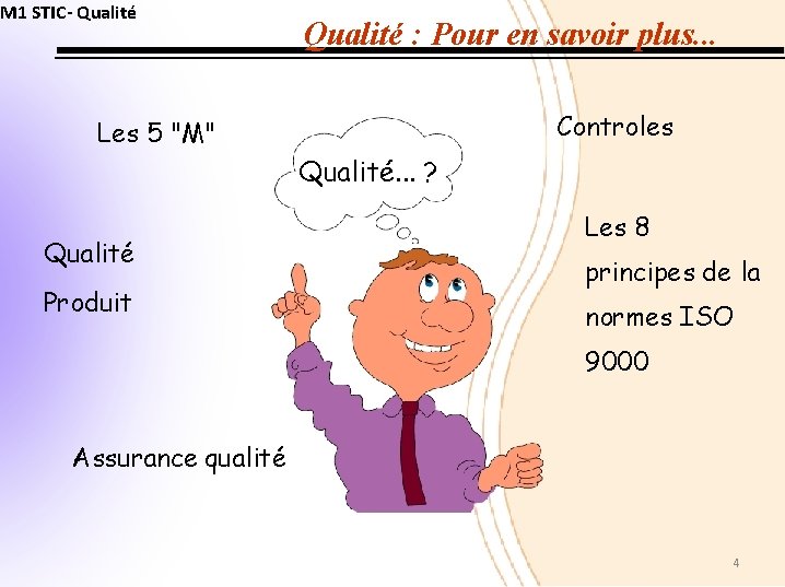 M 1 STIC- Qualité : Pour en savoir plus. . . Controles Les 5