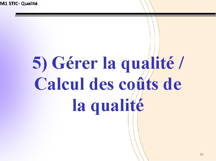 M 1 STIC- Qualité 5) Gérer la qualité / Calcul des coûts de la