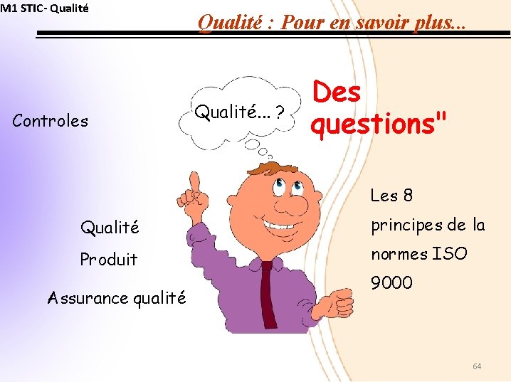 M 1 STIC- Qualité Controles Qualité : Pour en savoir plus. . . Qualité.