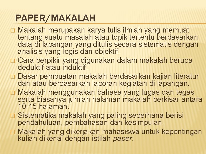 PAPER/MAKALAH � � � Makalah merupakan karya tulis ilmiah yang memuat tentang suatu masalah