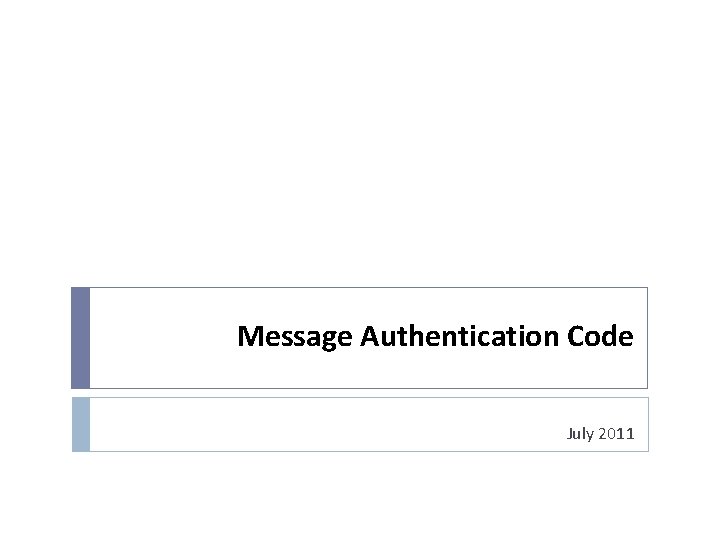 Message Authentication Code July 2011 
