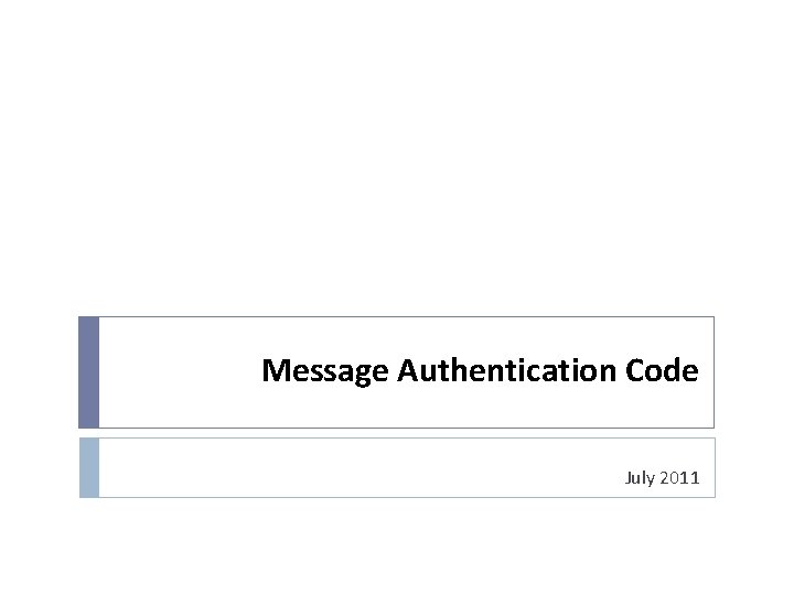 Message Authentication Code July 2011 