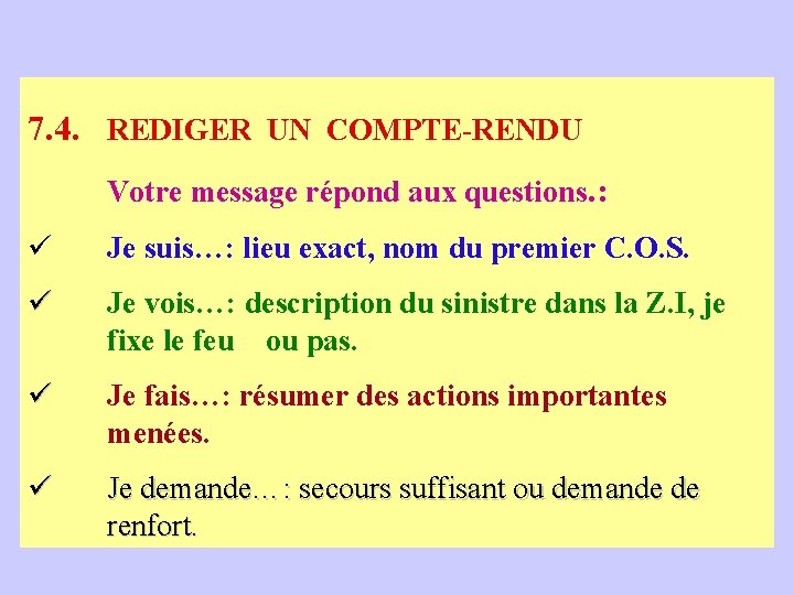 7. 4. REDIGER UN COMPTE-RENDU Votre message répond aux questions. : ü Je suis…: