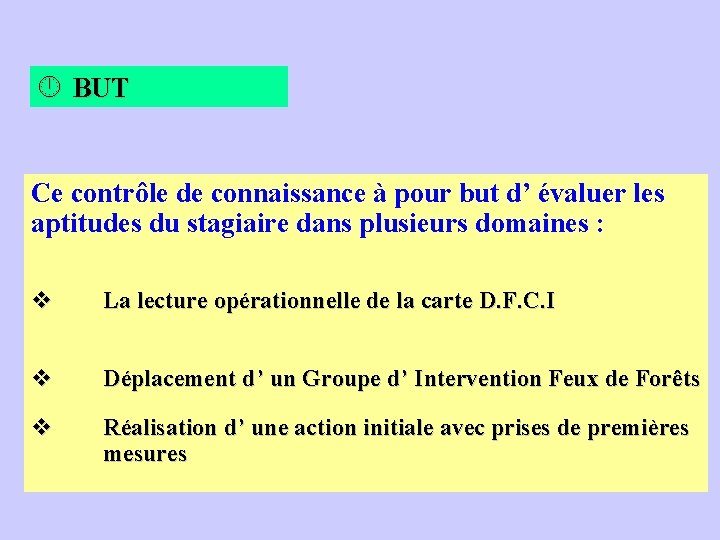  BUT Ce contrôle de connaissance à pour but d’ évaluer les aptitudes du