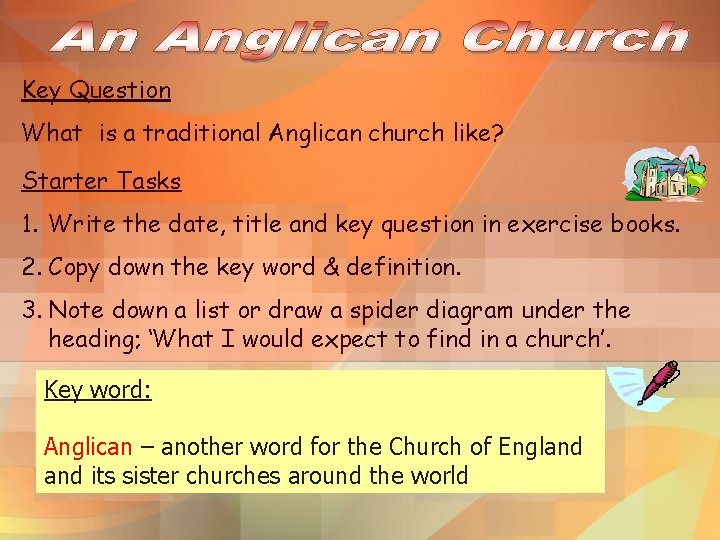 Key Question What is a traditional Anglican church like? Starter Tasks 1. Write the