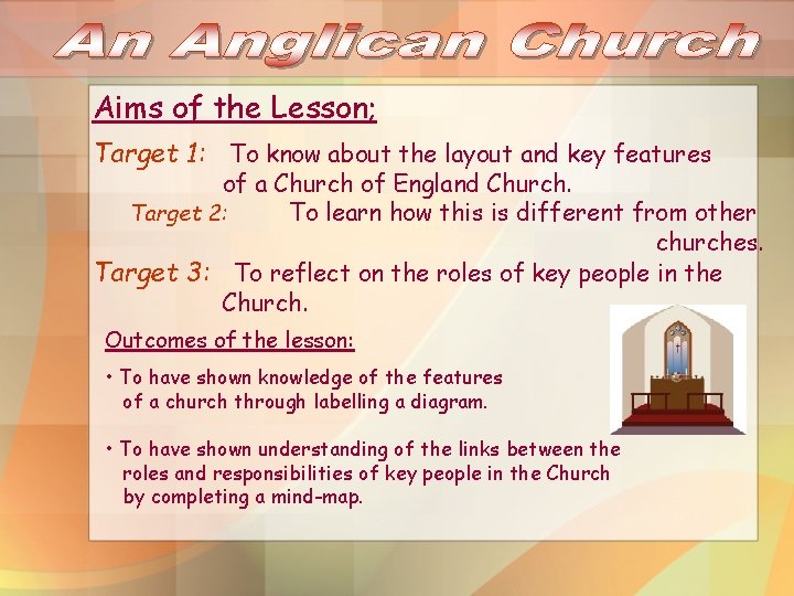 Aims of the Lesson; Target 1: To know about the layout and key features